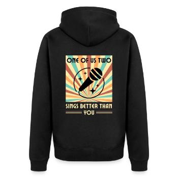 Einer Von Uns Beiden Singt Besser Als Du - Unisex Premium Bio Zip Hoodie - Schwarz - Hinten - Nico (187cm)
