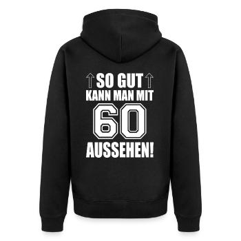 So gut kann man mit 60 aussehen - Unisex Premium Bio Zip Hoodie - Schwarz - Hinten - Nico (187cm)
