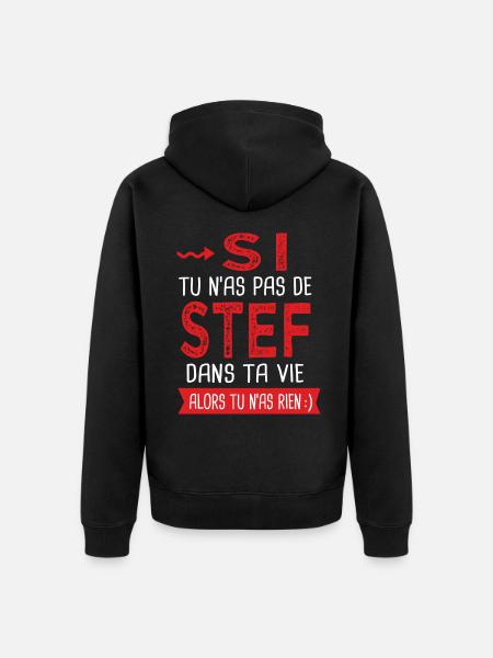stef dans ta vie Humour Stéphane Stéphanie Stéphan - Veste à capuche bio Premium Unisexe - noir