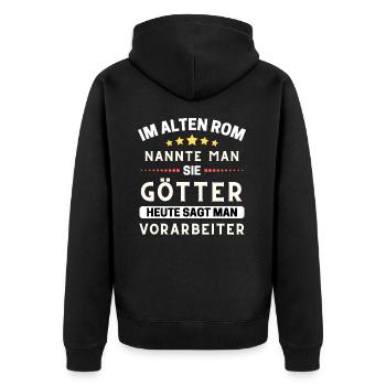 Im alten Rom waren Sie Götter. Heute Vorarbeiter - Unisex Premium Bio Zip Hoodie - Schwarz - Hinten - Nico (187cm)