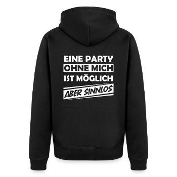 Eine Party ohne mich ist möglich aber sinnlos - Unisex Premium Bio Zip Hoodie - Schwarz - Hinten - Nico (187cm)