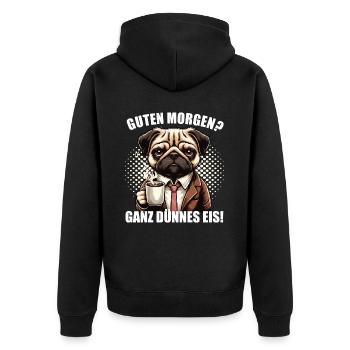Guten morgen Ganz dünnes Eis Mops Möpse Mopsshirt - Unisex Premium Bio Zip Hoodie - Schwarz - Hinten - Nico (187cm)