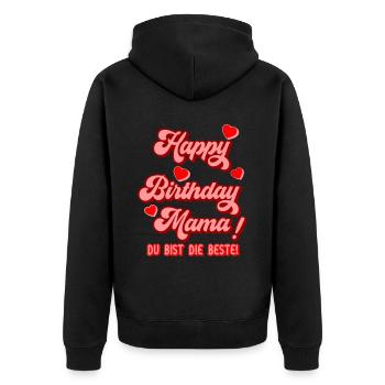 Happy Birthday Mama Glückwunsch Mutter Geburtstag - Unisex Premium Bio Zip Hoodie - Schwarz - Hinten - Nico (187cm)