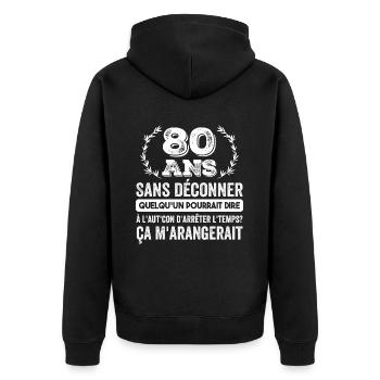 80 Ans Sans Déconner Cadeau D'anniversaire 80ans - Veste à capuche bio Premium Unisexe - noir - Dos - Nico (187cm)
