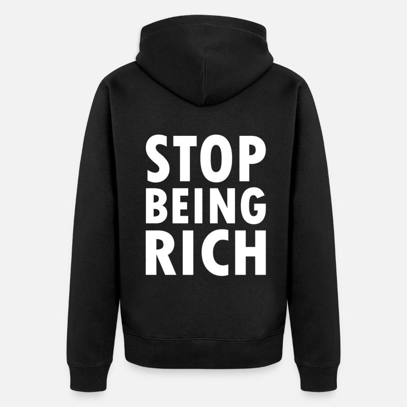 Stop being rich - Unisex Premium Bio Zip Hoodie - Schwarz