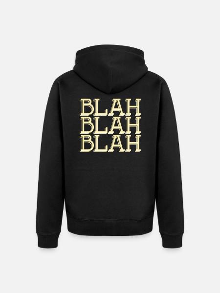 Bla bla bla - Unisex Premium Organic Zip Hoodie - black