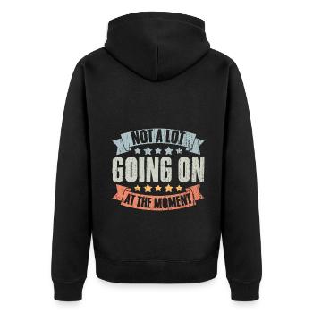 Not A Lot Going On At The Moment Vintage Humor A - Unisex Premium Organic Zip Hoodie - black - Back - Nico (187cm)