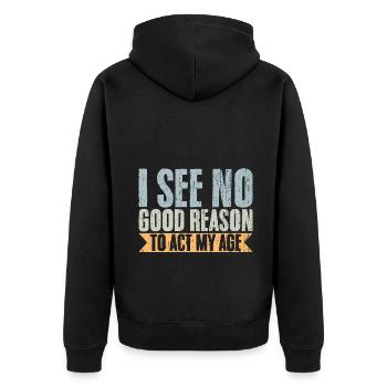 Vintage I See No Good Reason To Act My Age - Unisex Premium Bio Zip Hoodie - Schwarz - Hinten - Nico (187cm)