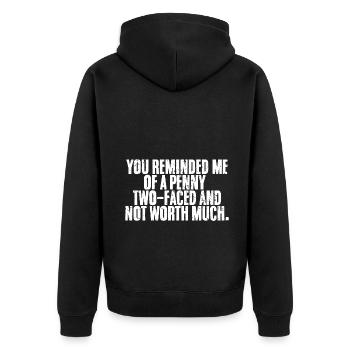 Cool You Remind Me Of A Penny Two-Faced And Not - Unisex Premium Organic Zip Hoodie - black - Back - Nico (187cm)