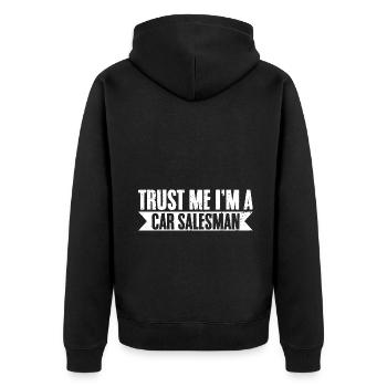 Trust Me Funny Car Salesperson For A Car Dealer - Unisex Premium Organic Zip Hoodie - black - Back - Nico (187cm)