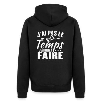J'ai pas le temps j'ai rien à faire - Veste à capuche bio Premium Unisexe - noir - Dos - Nico (187cm)