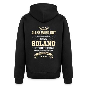 Alles wird gut denn Roland ist da! Cooles T-Shirt - Unisex Premium Bio Zip Hoodie - Schwarz - Hinten - Nico (187cm)