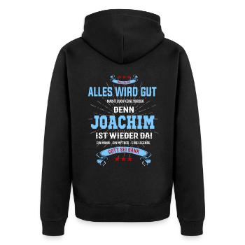 Alles wird gut Joachim ist wieder da T-Shirt - Unisex Premium Bio Zip Hoodie - Schwarz - Hinten - Nico (187cm)