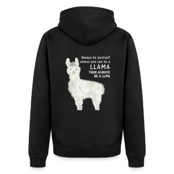 Always Be Yourself Unless You Can Be A Llama - Unisex Premium Organic Zip Hoodie - black - Back - Nico (187cm)
