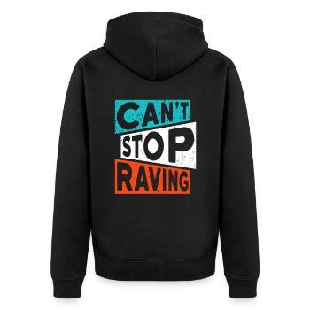 RAVE RAVER CANT STOP RAVING TECHNO SPRUCH - Unisex Premium Bio Zip Hoodie - Schwarz - Hinten - Nico (187cm)