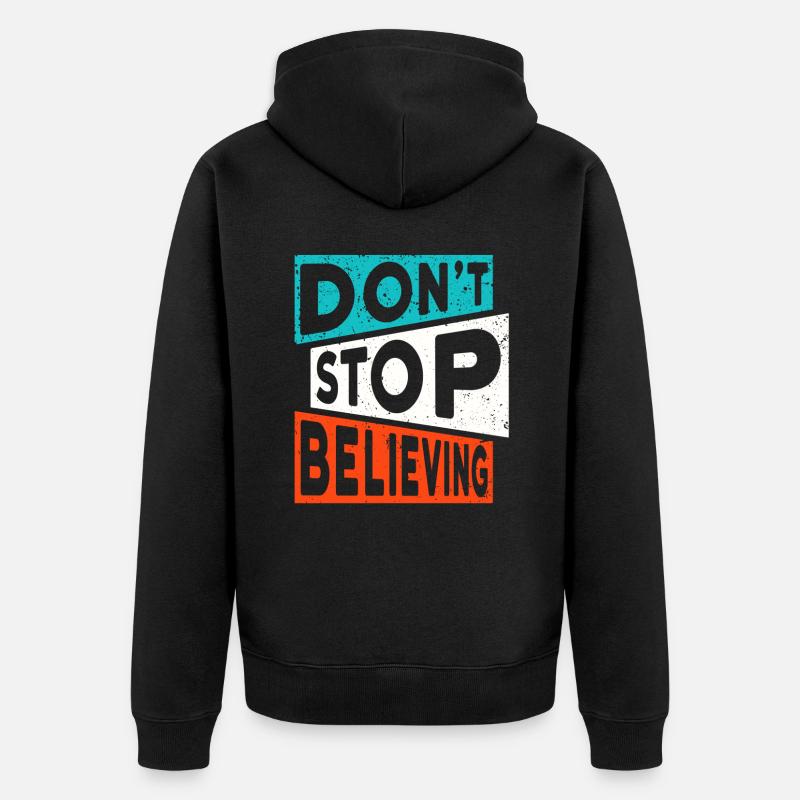 Motivation Glauben DON'T STOP BELIEVING - Unisex Premium Bio Zip Hoodie - Schwarz