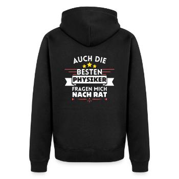 Auch die Besten Physiker fragen mich nach Rat - Unisex Premium Bio Zip Hoodie - Schwarz - Hinten - Nico (187cm)