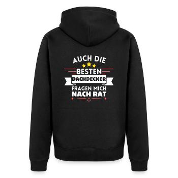 Auch die Besten Dachdecker fragen mich nach Rat - Unisex Premium Bio Zip Hoodie - Schwarz - Hinten - Nico (187cm)
