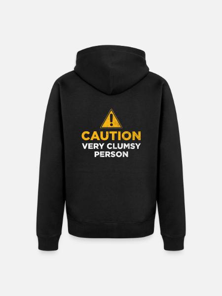 Caution Very Clumsy Person - Unisex Premium Organic Zip Hoodie - black