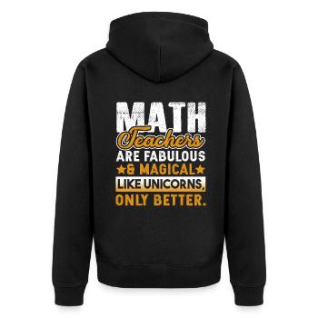 Math Teachers Are Fabulous and Magical - Unisex Premium Organic Zip Hoodie - black - Back - Nico (187cm)