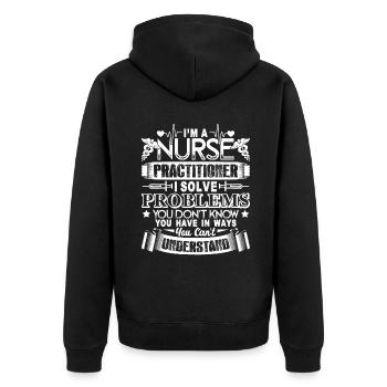 Nurse Practitioner Solve Problems - Unisex Premium Organic Zip Hoodie - black - Back - Nico (187cm)