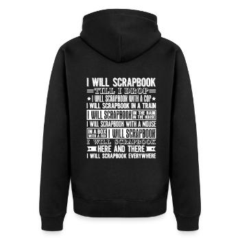 Scrapbooking I Will Scrapbook Everywhere - Unisex Premium Organic Zip Hoodie - black - Back - Nico (187cm)