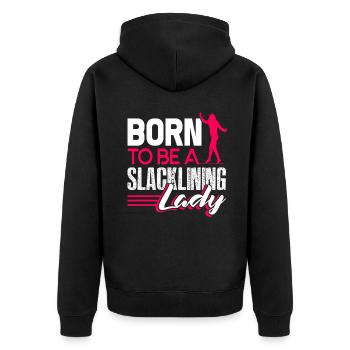 Slacklining Born To Be A Slacklining Lady - Unisex Premium Organic Zip Hoodie - black - Back - Nico (187cm)