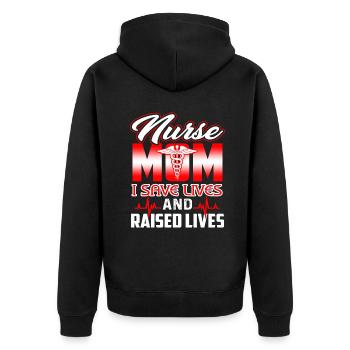 Nurse Mom I Save Lives And Raised Lives - Unisex Premium Organic Zip Hoodie - black - Back - Nico (187cm)