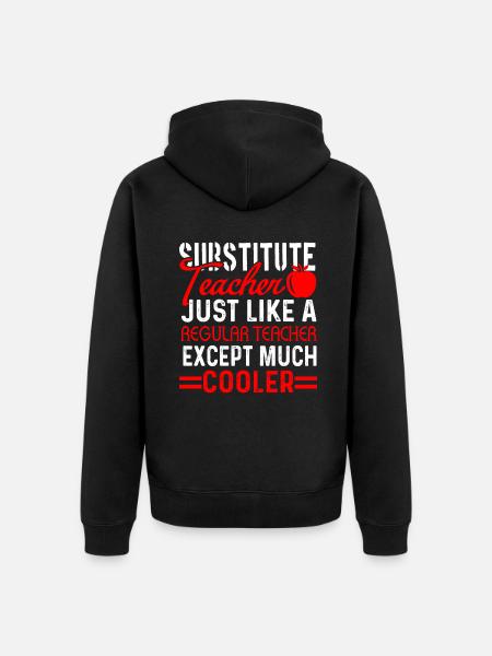 Cooler Substitute Teacher - Unisex Premium Organic Zip Hoodie - black