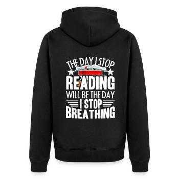 Reading The Day I Stop Reading - Unisex Premium Organic Zip Hoodie - black - Back - Nico (187cm)