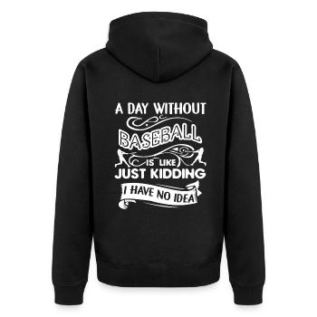 A Day Without Baseball Is Like - Unisex Premium Organic Zip Hoodie - black - Back - Nico (187cm)