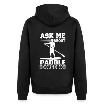 Ask Me About Paddleboarding - Unisex Premium Organic Zip Hoodie - black - Back - Nico (187cm)
