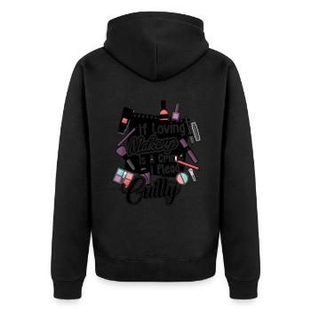 Makeup Artist Shirt If Loving - Unisex Premium Organic Zip Hoodie - black - Back - Nico (187cm)