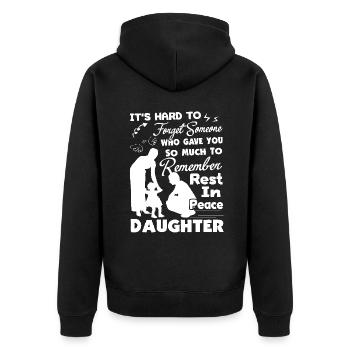 Remember Daughter It's Hard To Forget Someone - Unisex Premium Organic Zip Hoodie - black - Back - Nico (187cm)