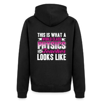 Physics Teacher World Class Physics Teacher - Unisex Premium Organic Zip Hoodie - black - Back - Nico (187cm)