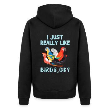 I Just Really Like Birds, Ok - Funny Toucan Macaw - Unisex Premium Organic Zip Hoodie - black - Back - Nico (187cm)