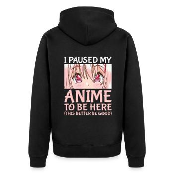 I Paused My Anime To Be Here Otaku Anime Merch Gif - Unisex Premium Organic Zip Hoodie - black - Back - Nico (187cm)