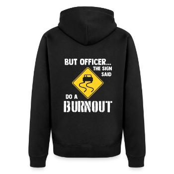 Aber Offizier das Schild sagte, mach einen Burnout - lustiges Auto - Unisex Premium Bio Zip Hoodie - Schwarz - Hinten - Nico (187cm)