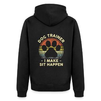 Dog Trainer I Make Sit Happen Funny Pun Gift For A - Unisex Premium Organic Zip Hoodie - black - Back - Nico (187cm)