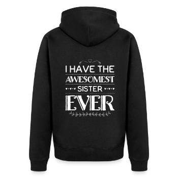 I Have The Awesomest Sister Ever My Sister Is Best - Unisex Premium Organic Zip Hoodie - black - Back - Nico (187cm)