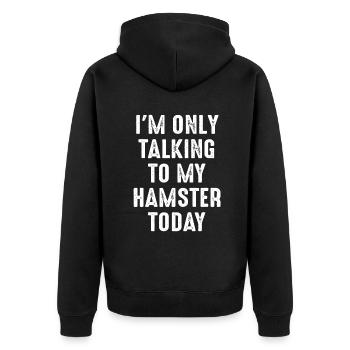 Lustiges Hamster-Zitat, ich spreche nur mit meinem Hamster - Unisex Premium Bio Zip Hoodie - Schwarz - Hinten - Nico (187cm)