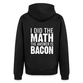 I did the Math the answer is Bacon loverthe math t - Unisex Premium Organic Zip Hoodie - black - Back - Nico (187cm)