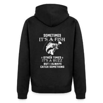 Fishing Sometimes It's A Fish Other Times It's A B - Unisex Premium Organic Zip Hoodie - black - Back - Nico (187cm)