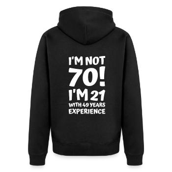 im not 70 im 21 with 49 years experience funny wom - Unisex Premium Organic Zip Hoodie - black - Back - Nico (187cm)
