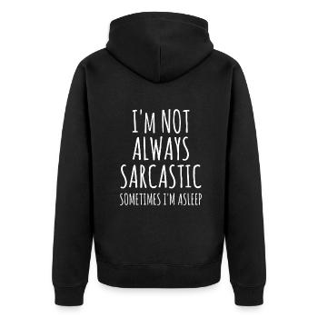 I'm Not Always Sarcastic Sometimes I'm Asleep - Sa - Unisex Premium Organic Zip Hoodie - black - Back - Nico (187cm)