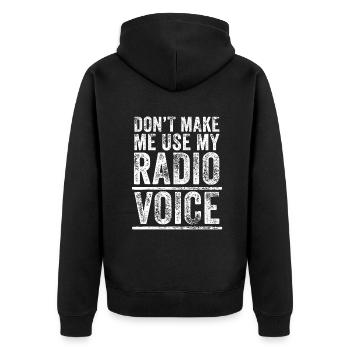 Don't Make Me Use My Radio Voice Funny Vintage Ret - Unisex Premium Organic Zip Hoodie - black - Back - Nico (187cm)