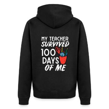 My Teacher Survived 100 Days Of Me 100th Day Of Sc - Unisex Premium Organic Zip Hoodie - black - Back - Nico (187cm)
