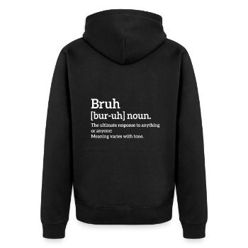 Lustige sarkastische Zitate Bruh Definition Trendiges Meme - Unisex Premium Bio Zip Hoodie - Schwarz - Hinten - Nico (187cm)