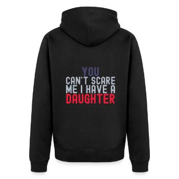 You Cant Scare Me I Have A Daughter Funny Fathers - Unisex Premium Organic Zip Hoodie - black - Back - Nico (187cm)