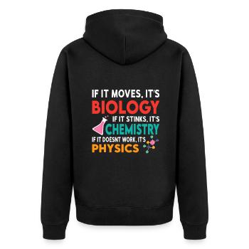 Biologie oder Chemie. Wenn es nicht funktioniert, ist es Physi - Unisex Premium Bio Zip Hoodie - Schwarz - Hinten - Nico (187cm)